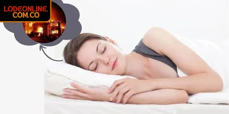 Giấc mơ cháy nhà khuyên bạn can đảm bỏ đi những điều không còn giá trị