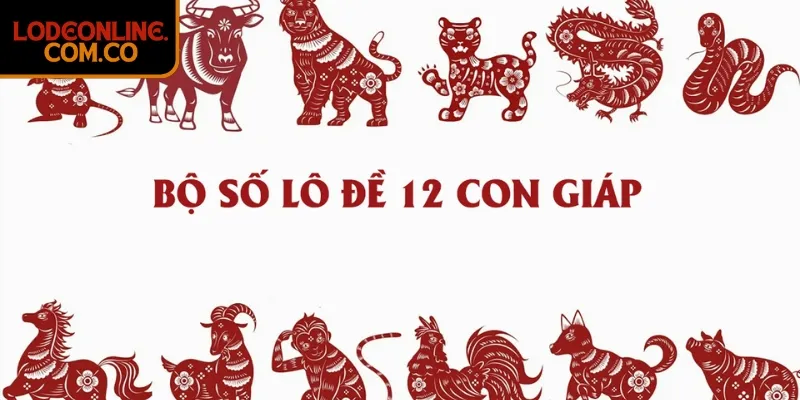 Mẹo chơi số đề 12 con giáp tăng cơ hội rinh thưởng